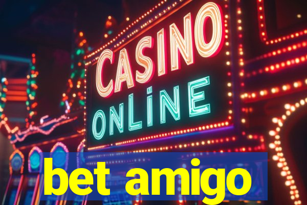 bet amigo